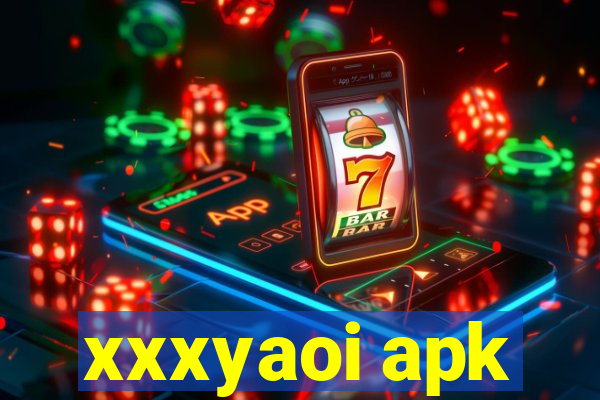 xxxyaoi apk